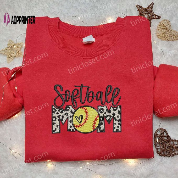 Softball Mom Embroidered Shirt & Mother s Day Hoodie – Best Holiday Gift Idea