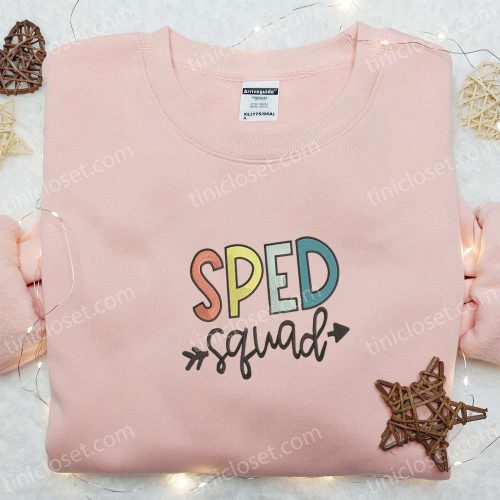 Sped Squad Embroidered Shirt & Hoodie: Best Back to School Gift Idea