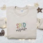 Sped Squad Embroidered Shirt & Hoodie: Best Back to School Gift Idea