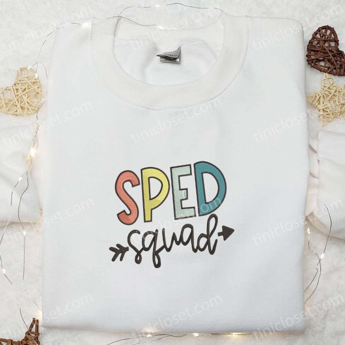 Sped Squad Embroidered Shirt & Hoodie: Best Back to School Gift Idea