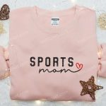 Sports Mom Embroidered Shirt & Mother s Day Hoodie – Best Gift for Mom