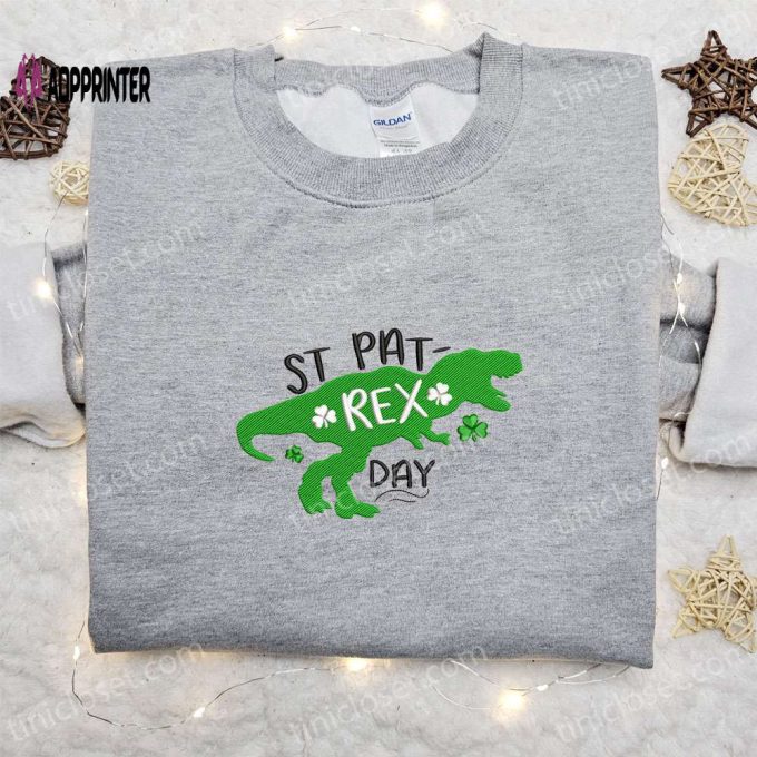 St Pat-Rex Day Dinosaur Embroidered Shirt & Hoodie: Best Saint Patrick’s Day Gift Ideas