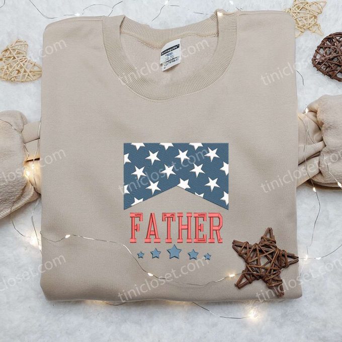 American Father Embroidered Shirt: Perfect National Day Gift Best Patriotic Shirts