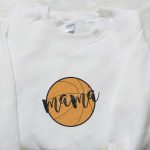 Score Big with Basketball Mom Embroidered Sweatshirt: Perfect Sports Gift for Mother s Day