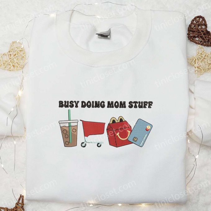 Busy Mom Embroidered Shirt & Mother s Day Hoodie: Perfect Gift for Moms