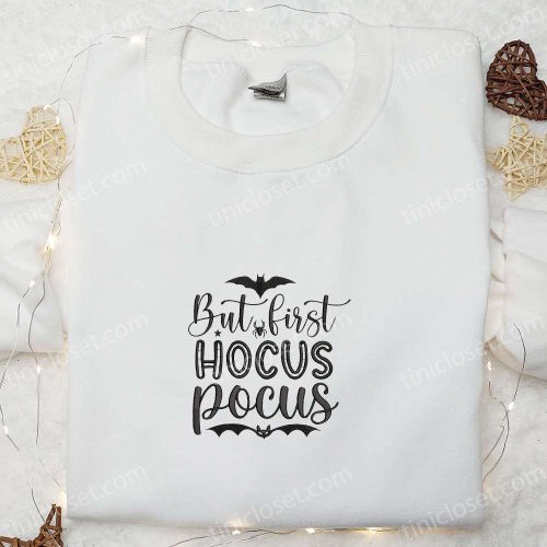 Spooky Style: But First Hocus Pocus Embroidered Shirt – Best Halloween Gift!