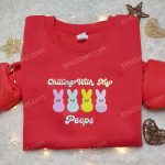 Chilling With My Peeps Embroidered Shirt & Thanksgiving Hoodie: Best Holiday Gift Ideas