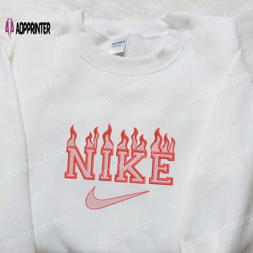 Fire x Nike Embroidered Hoodie & Shirt: Best Family Gift Nike Inspired Apparel