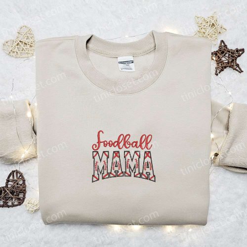 Foodball Mama Embroidered Shirt & Mother s Day Hoodie: Best Family Gift Idea