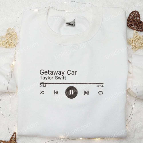 Taylor Swift Getaway Car Music Player Shirt & Celebrity Hoodie – Best Music Gift for Fans