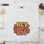 Hey Ghoul Hey Autumn Halloween Embroidered Sweatshirt & Hoodie – Best Halloween Gifts