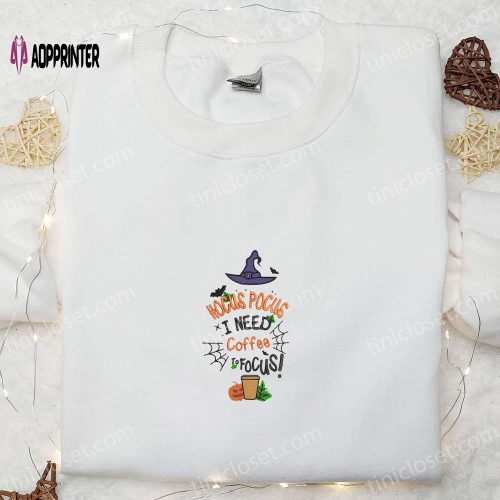 Hocus Pocus Coffee to Focus Shirt: Best Halloween Embroidered Gift for Family