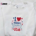 I Love Mommy Daddy and the USA Embroidered Shirt: Best Patriotic Shirts & National Day Gifts