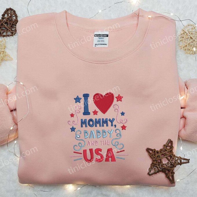 I Love Mommy Daddy and the USA Embroidered Shirt: Best Patriotic Shirts & National Day Gifts