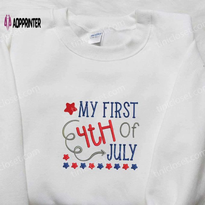 Celebrate with My First 4th of July Embroidered Shirt – Best Patriotic Shirts & National Day Gifts