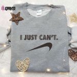 Nike I Just Can’t Embroidered Shirt: Trendy Nike Inspired Gift for Family