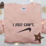 Nike I Just Can’t Embroidered Shirt: Trendy Nike Inspired Gift for Family