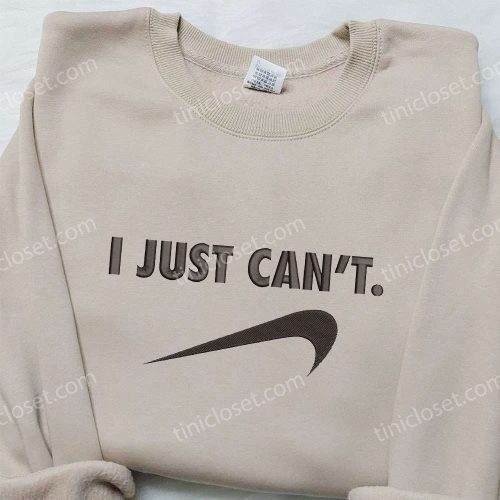 Nike I Just Can’t Embroidered Shirt: Trendy Nike Inspired Gift for Family