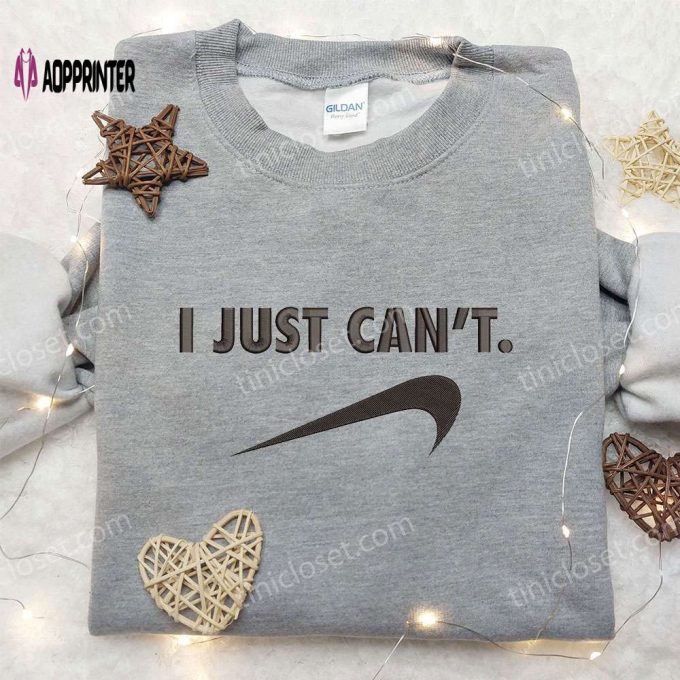 Nike I Just Can’t Embroidered Shirt: Trendy Nike Inspired Gift for Family