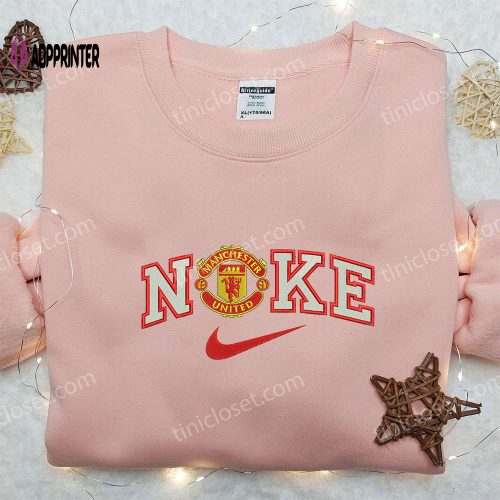 Nike x Manchester United Embroidered Sweatshirt: Best Sports Fan Gift Nike Inspired Hoodie