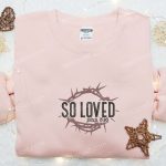 So Loved John Embroidered Shirt Thanksgiving Day Hoodie Best Holiday Gift Ideas