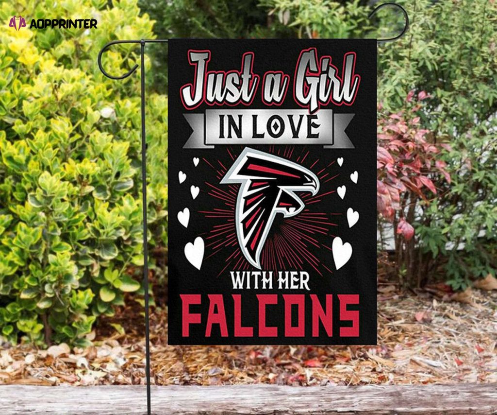 Atlanta Falcons Just A Girl In Love With Her Falcons Double Sided Printing Garden Flag – House Flag Home Decor Gift – House Flag Home Decor Gift