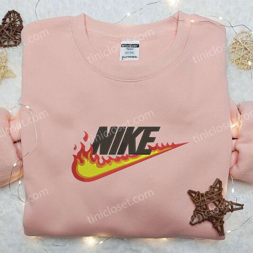 Fire x Nike Embroidered Sweatshirt Nike Inspired Shirt Best Gift for Family