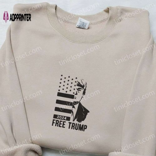 Trump 2024 Truth Embroidered T-Shirt Sweatshirt & Hoodie: Hot Political Topics Upsetting Most People