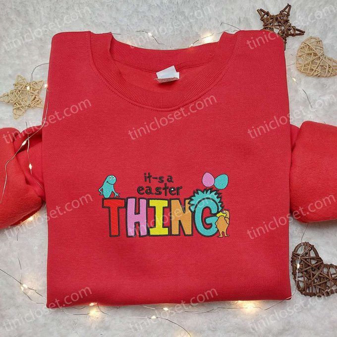 Easter Thing Embroidered Shirt & Dr Seuss Cartoon Hoodie: Best Gift Idea