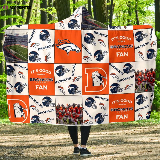 Denver Broncos Fan Gift: Full Printing Hooded Blanket for Men & Women – It s Good to Be a Fan!