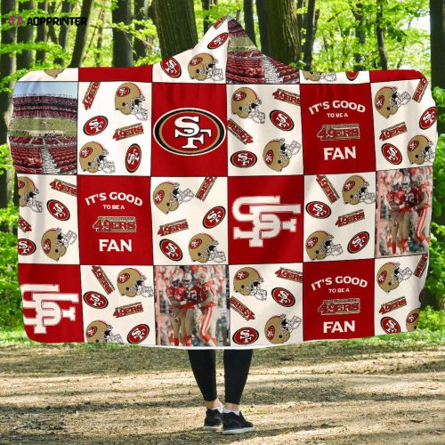 San Francisco Fan Gift: Full Printing Hooded Blanket for Men & Women – It s Good to Be a Fan!