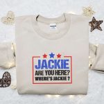 Stylish Jackie Are You Here & Wheres Jackie Embroidered Shirts – Supporting Joe Biden as President