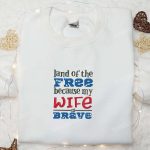 Brave Wife s Land of the Free Embroidered Shirt – Best Patriotic Gift