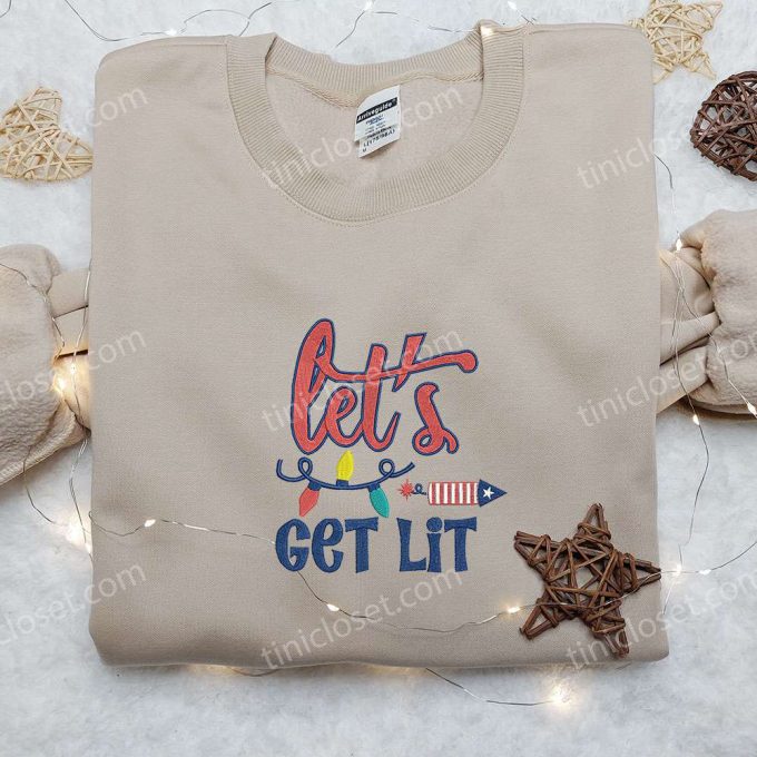 Let s Get Lit Embroidered Shirt – Best Patriotic Shirts & National Day Gifts