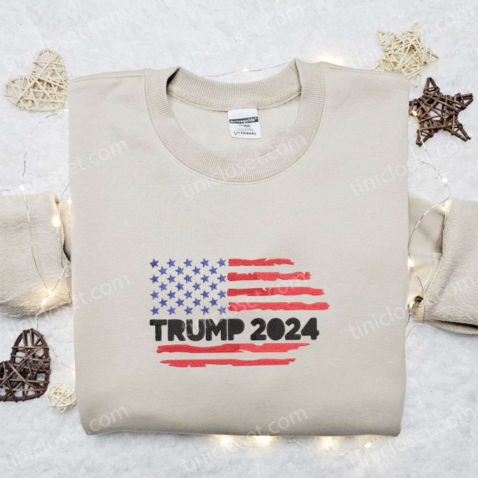 Trump 2024 US Flag Embroidered T-shirt Sweatshirt & Hoodie – Hot Political Topics Apparel