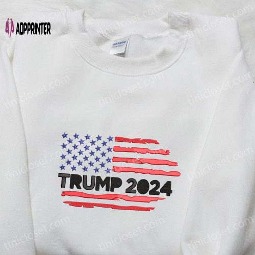 Trump 2024 US Flag Embroidered T-shirt Sweatshirt & Hoodie – Hot Political Topics Apparel